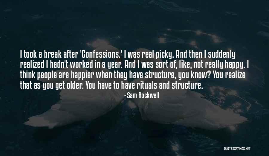 You Know When You Are Happy Quotes By Sam Rockwell You Know When You Are Happy Quotes By Sam Rockwell