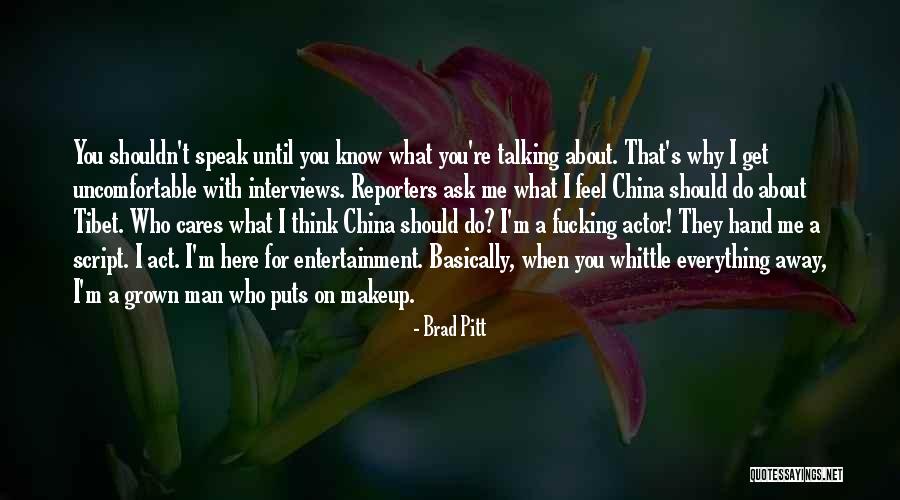 You Know Who Cares Quotes By Brad Pitt You Know Who Cares Quotes By Brad Pitt