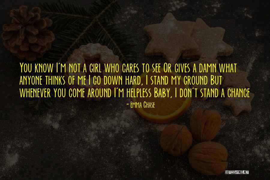 You Know Who Cares Quotes By Emma Chase You Know Who Cares Quotes By Emma Chase