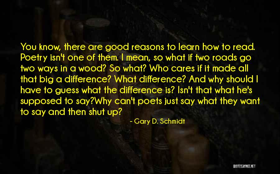 You Know Who Cares Quotes By Gary D. Schmidt You Know Who Cares Quotes By Gary D. Schmidt