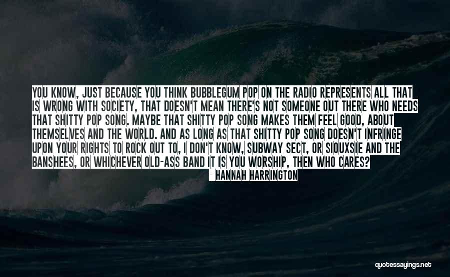 You Know Who Cares Quotes By Hannah Harrington You Know Who Cares Quotes By Hannah Harrington