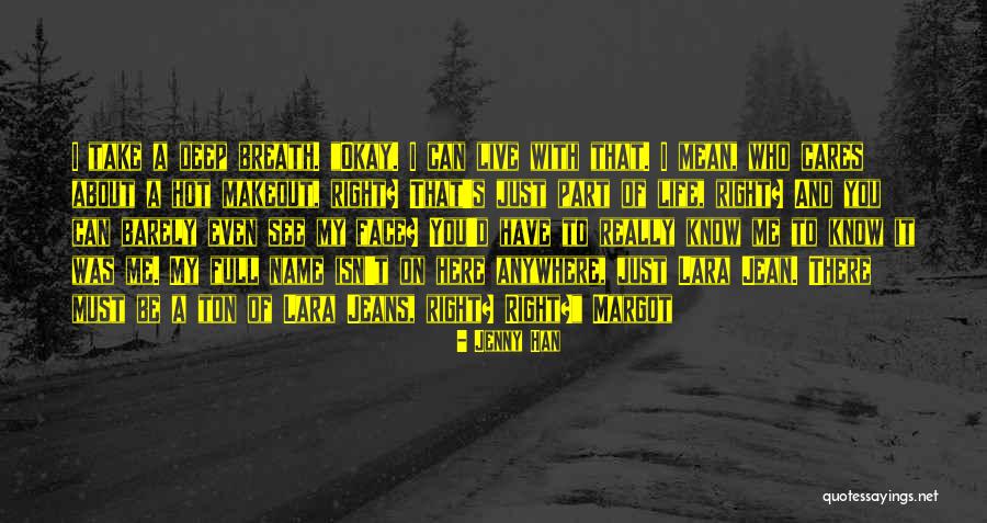 You Know Who Cares Quotes By Jenny Han You Know Who Cares Quotes By Jenny Han