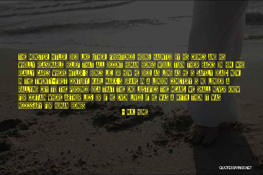 You Know Who Cares Quotes By M.K. Hume You Know Who Cares Quotes By M.K. Hume