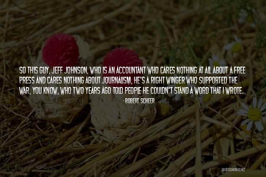 You Know Who Cares Quotes By Robert Scheer You Know Who Cares Quotes By Robert Scheer