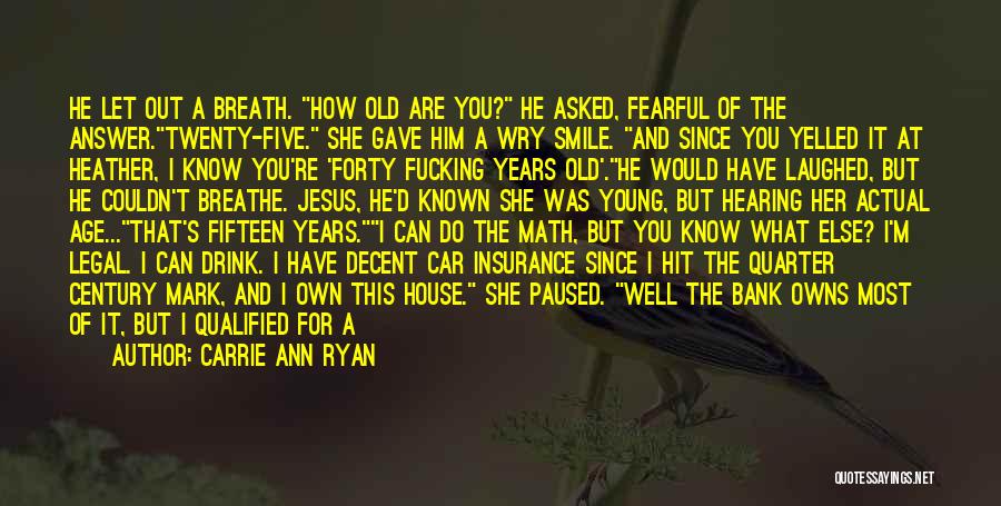 You Know You Are Getting Old Quotes By Carrie Ann Ryan