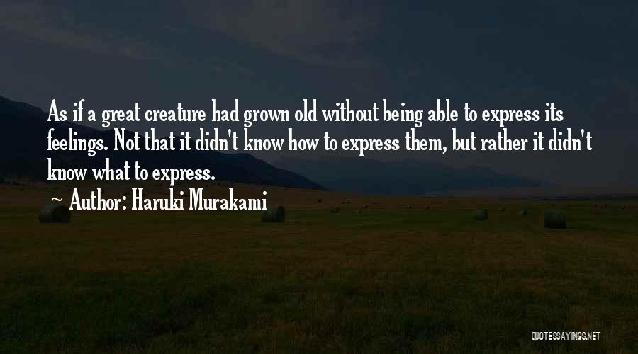 You Know You Are Getting Old Quotes By Haruki Murakami