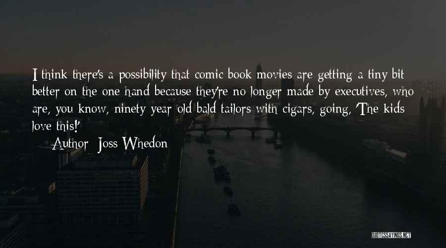 You Know You Are Getting Old Quotes By Joss Whedon