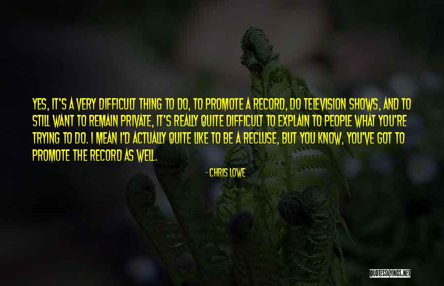 You Know You Like It Quotes By Chris Lowe You Know You Like It Quotes By Chris Lowe