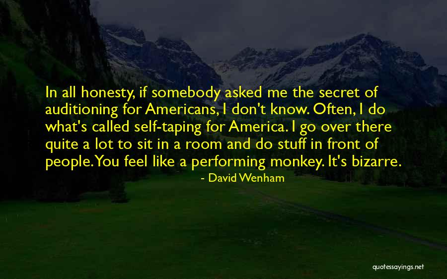 You Know You Like It Quotes By David Wenham You Know You Like It Quotes By David Wenham