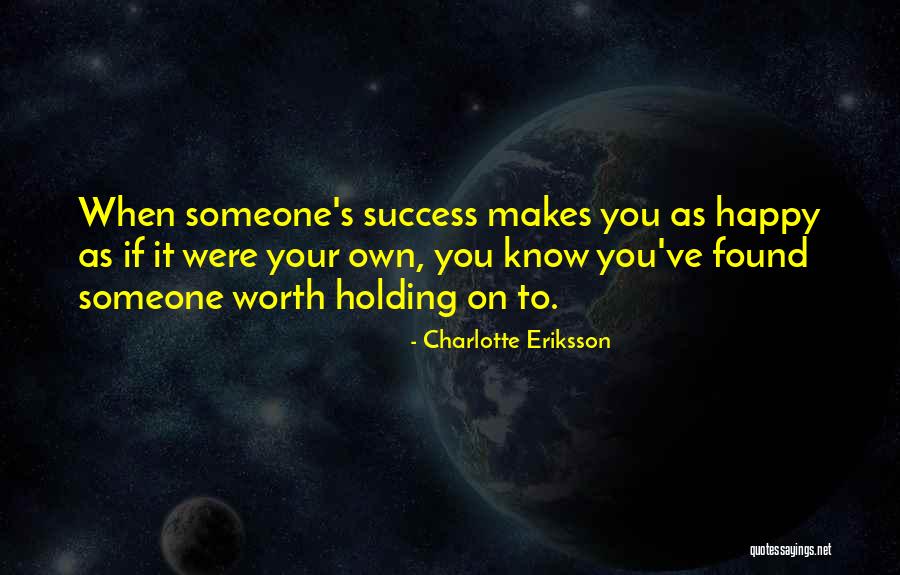 You Know You Love Someone When Quotes By Charlotte Eriksson You Know You Love Someone When Quotes By Charlotte Eriksson