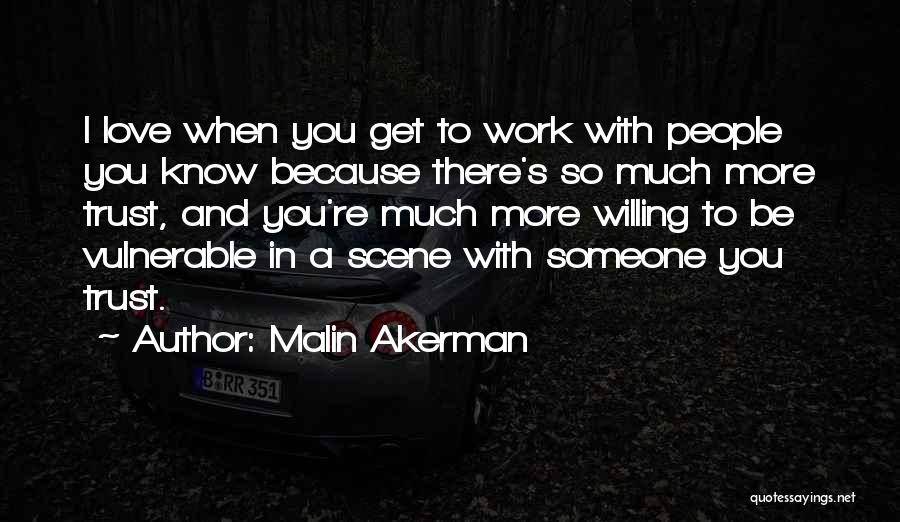You Know You Love Someone When Quotes By Malin Akerman