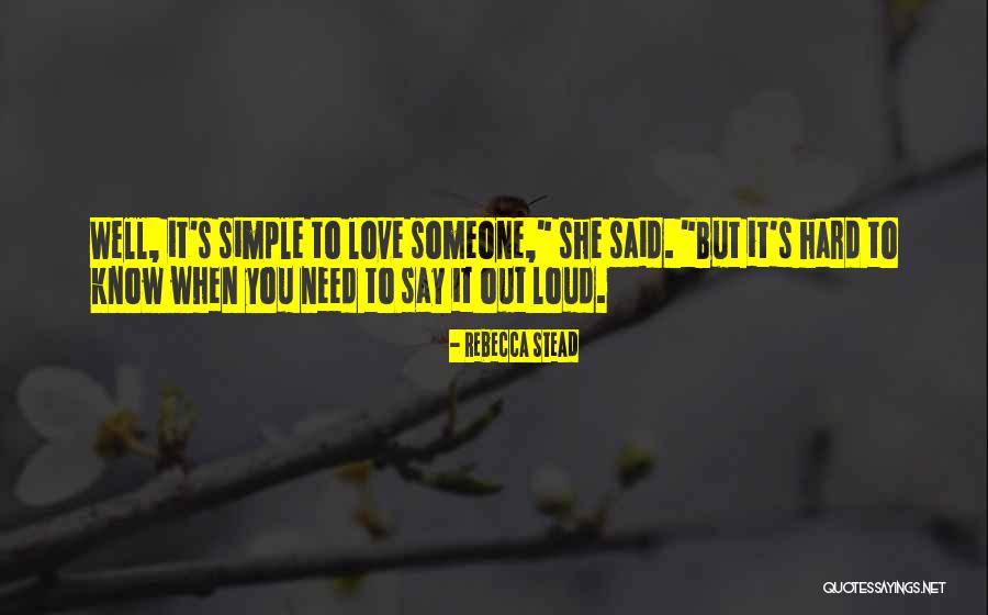 You Know You Love Someone When Quotes By Rebecca Stead You Know You Love Someone When Quotes By Rebecca Stead