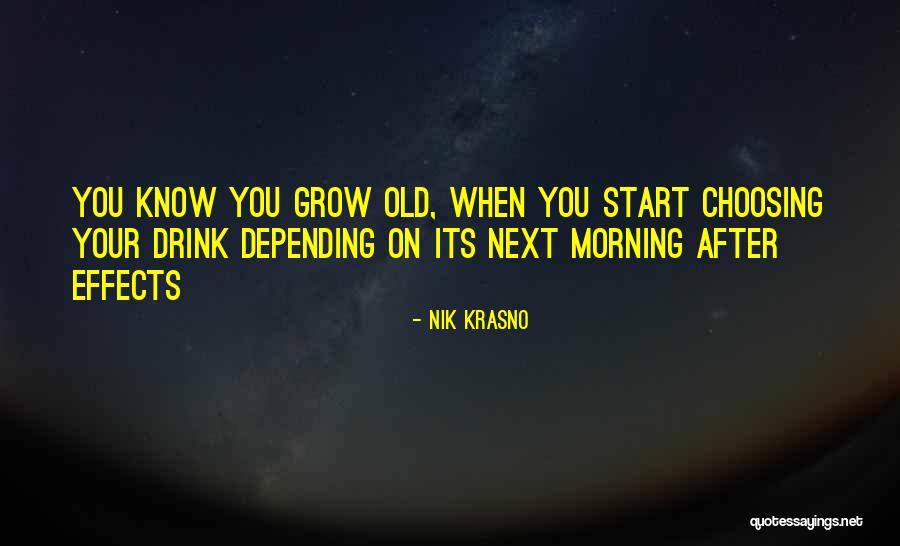 You Know Your Old When Quotes By Nik Krasno You Know Your Old When Quotes By Nik Krasno