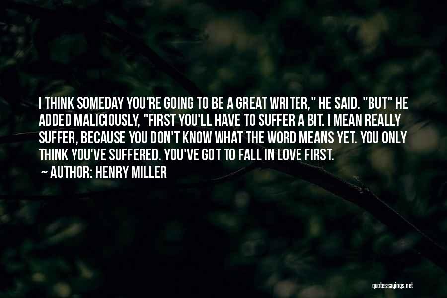 You Know You're In Love Quotes By Henry Miller