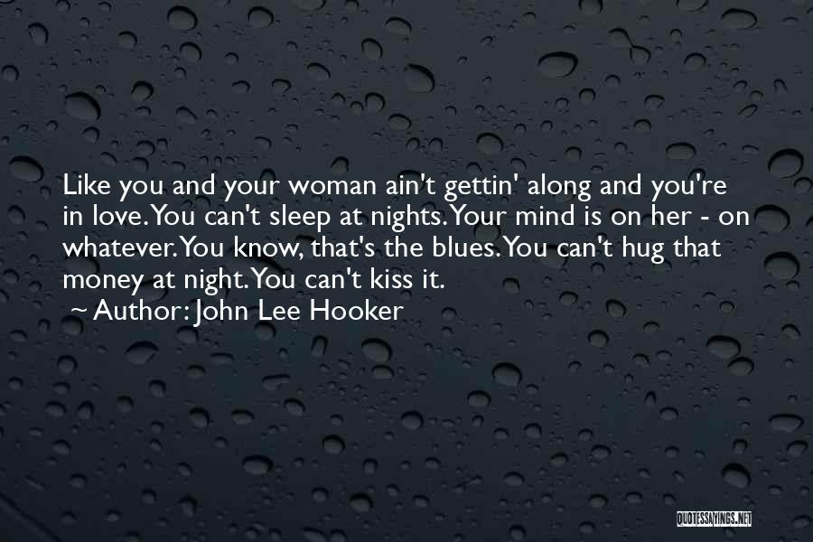 You Know You're In Love Quotes By John Lee Hooker