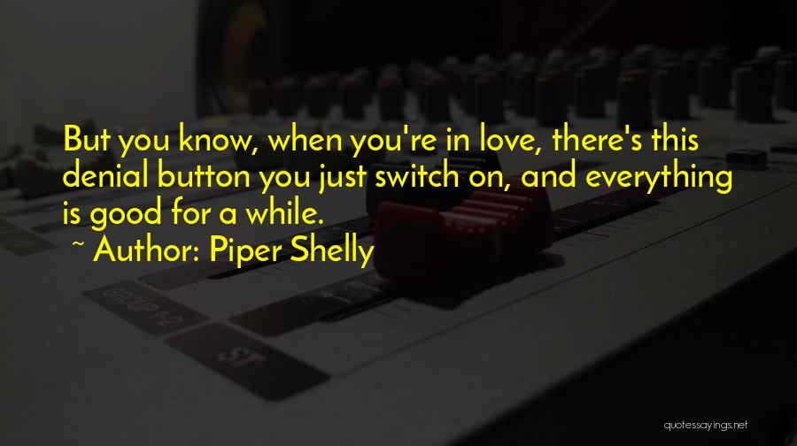 You Know You're In Love Quotes By Piper Shelly