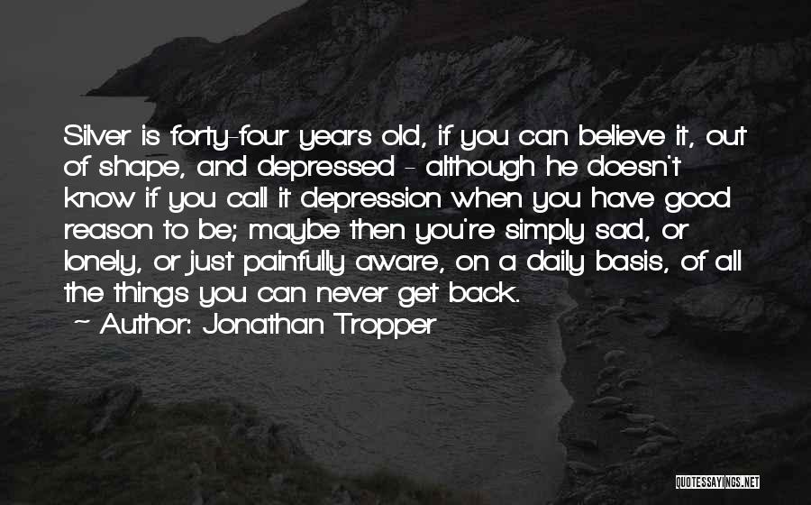 You Know You're Lonely When Quotes By Jonathan Tropper