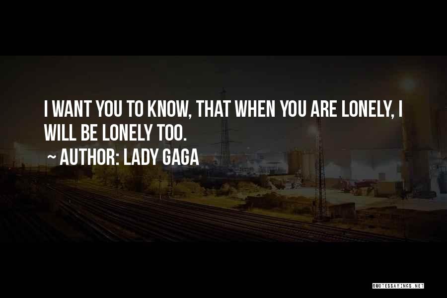 You Know You're Lonely When Quotes By Lady Gaga