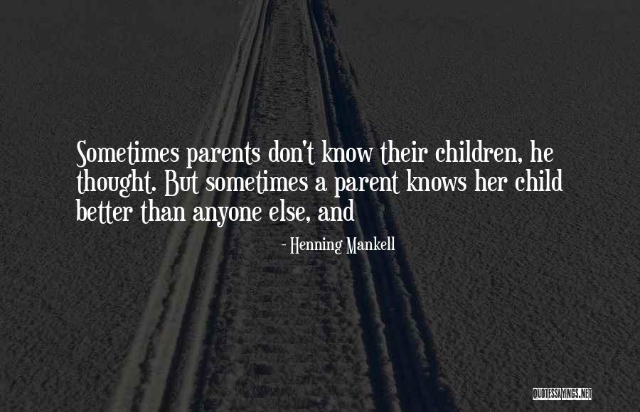 You Know Yourself Better Than Anyone Else Quotes By Henning Mankell