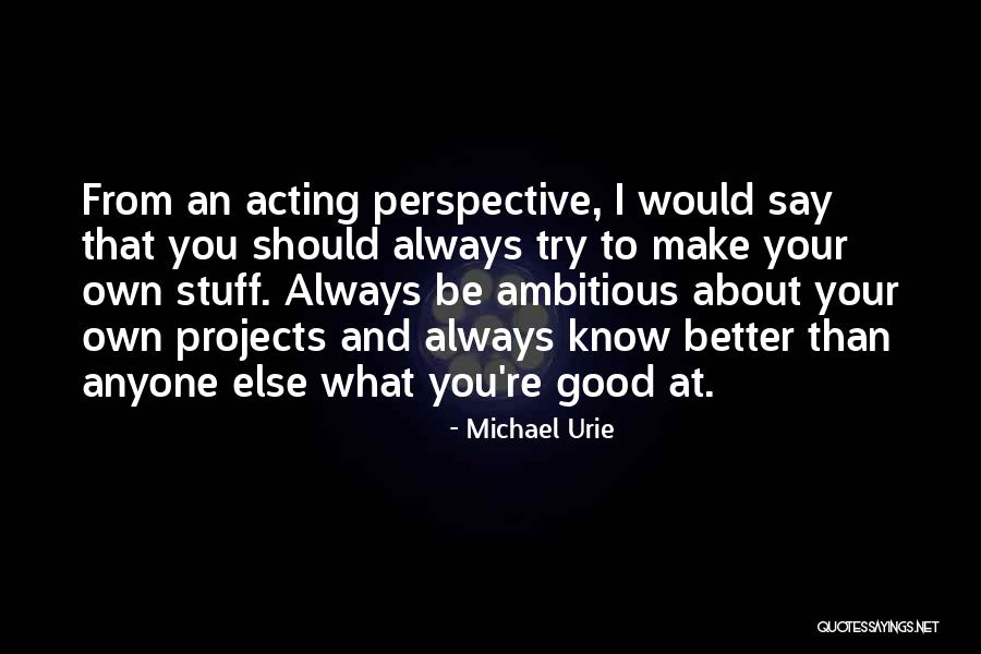 You Know Yourself Better Than Anyone Else Quotes By Michael Urie