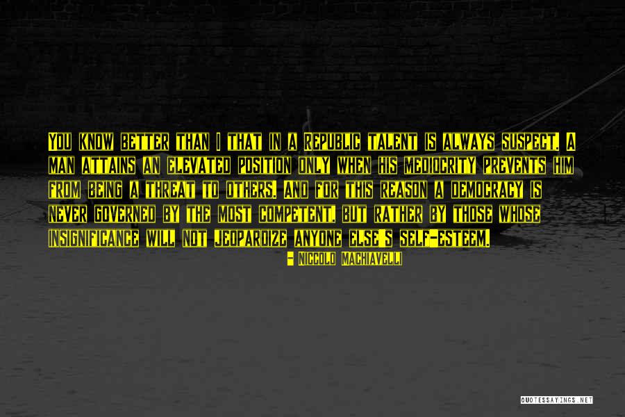 You Know Yourself Better Than Anyone Else Quotes By Niccolo Machiavelli