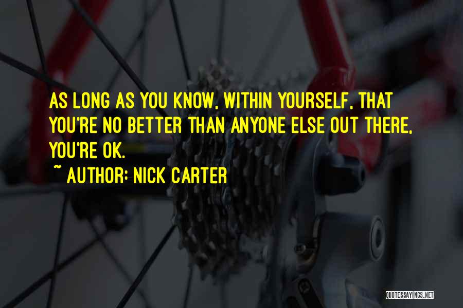 You Know Yourself Better Than Anyone Else Quotes By Nick Carter