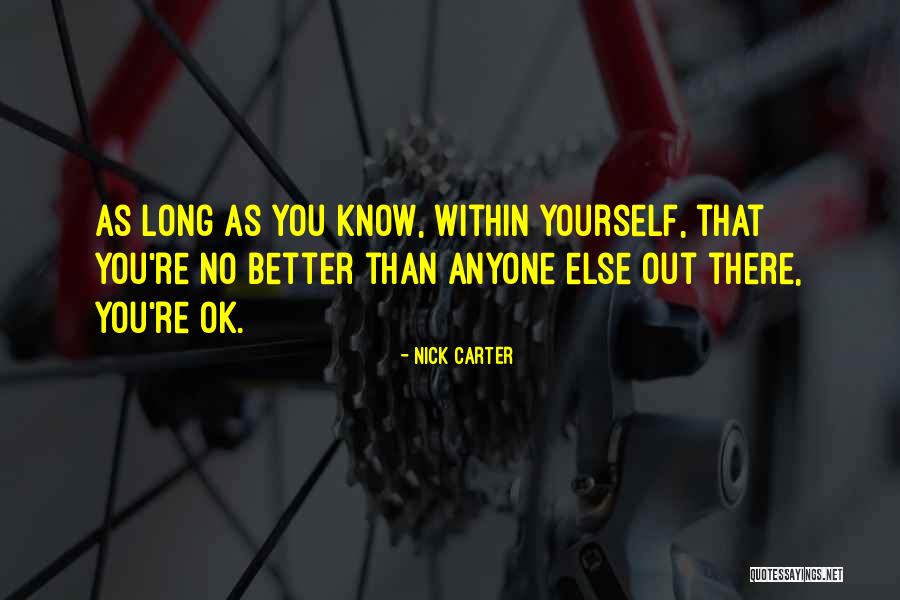 You Know Yourself Better Than Anyone Else Quotes By Nick Carter