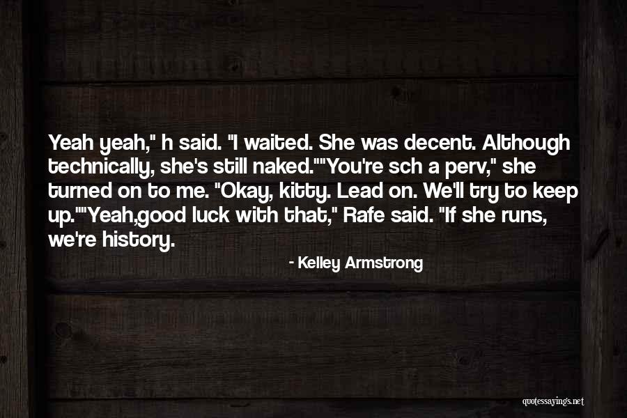 You Lead Me On Quotes By Kelley Armstrong