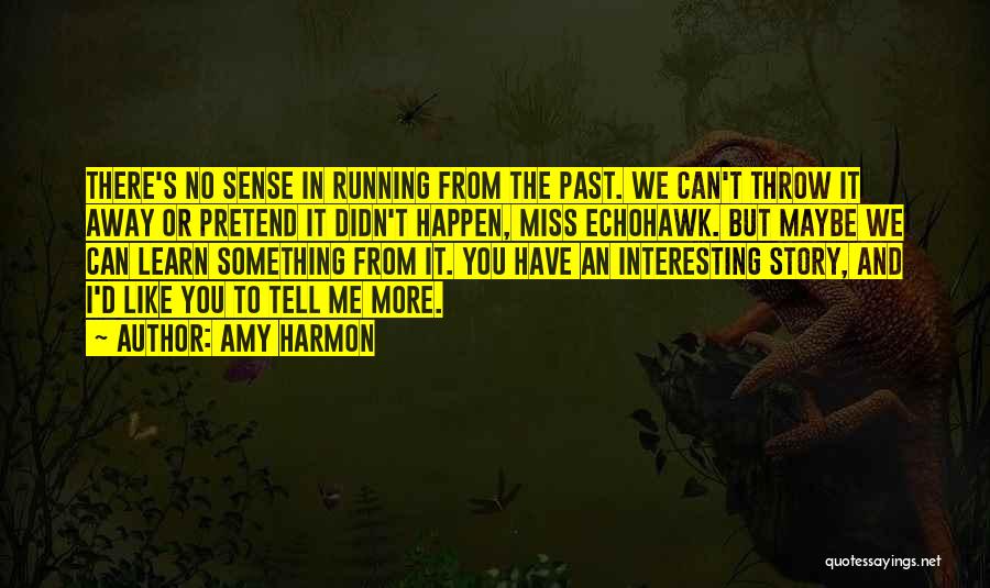 You Learn From The Past Quotes By Amy Harmon