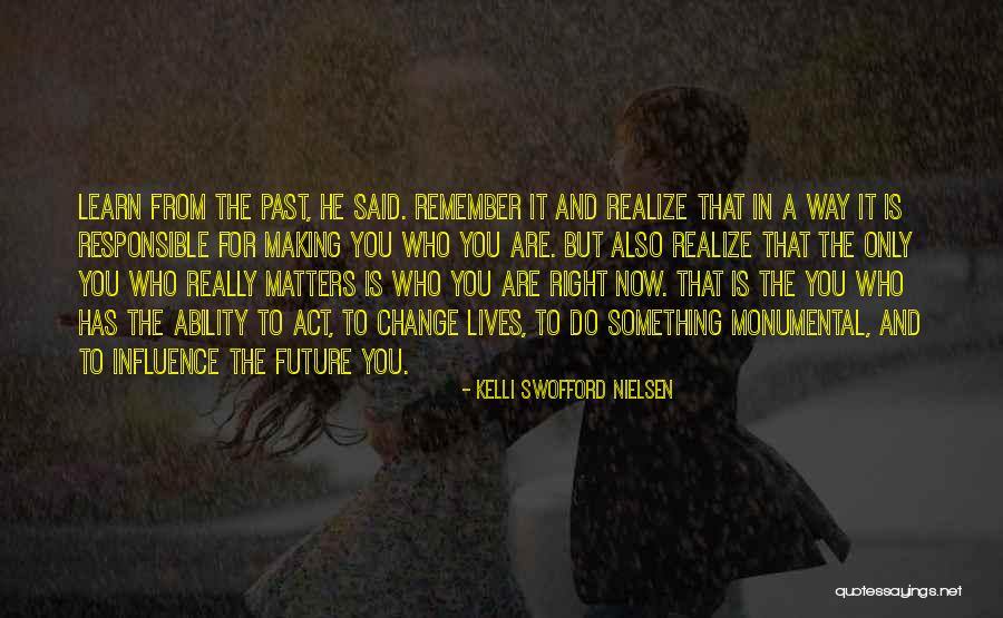 You Learn From The Past Quotes By Kelli Swofford Nielsen