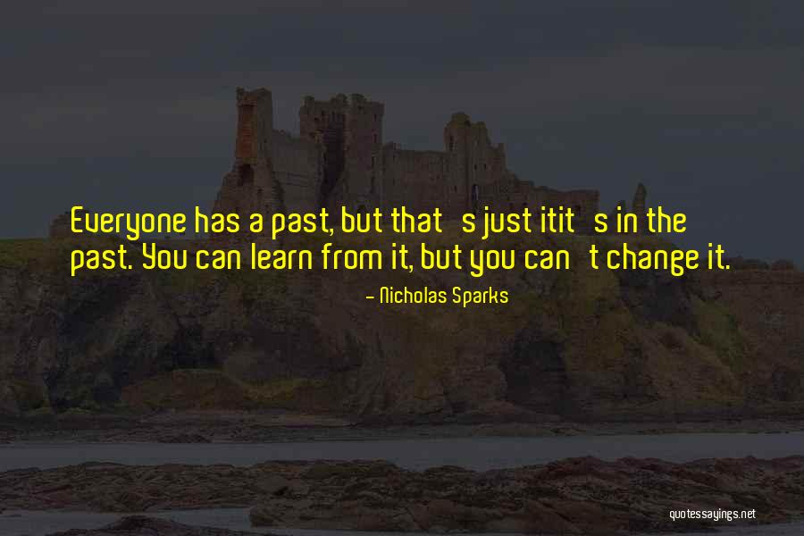 You Learn From The Past Quotes By Nicholas Sparks You Learn From The Past Quotes By Nicholas Sparks