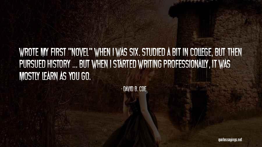 You Learn Quotes By David B. Coe You Learn Quotes By David B. Coe