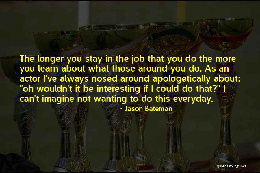 You Learn Quotes By Jason Bateman You Learn Quotes By Jason Bateman