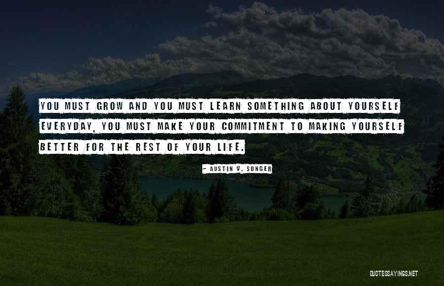You Learn Something Everyday Quotes By Austin V. Songer You Learn Something Everyday Quotes By Austin V. Songer