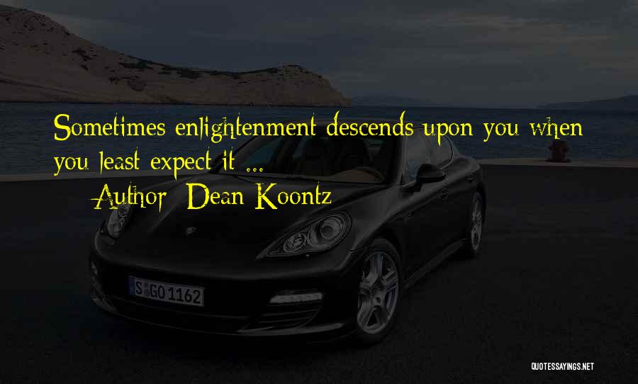 You Least Expect Quotes By Dean Koontz