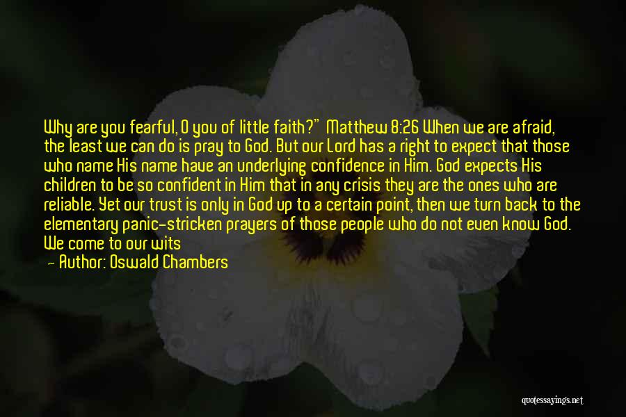 You Least Expect Quotes By Oswald Chambers