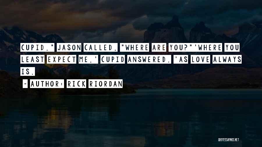 You Least Expect Quotes By Rick Riordan