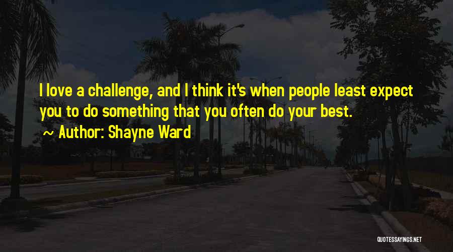 You Least Expect Quotes By Shayne Ward