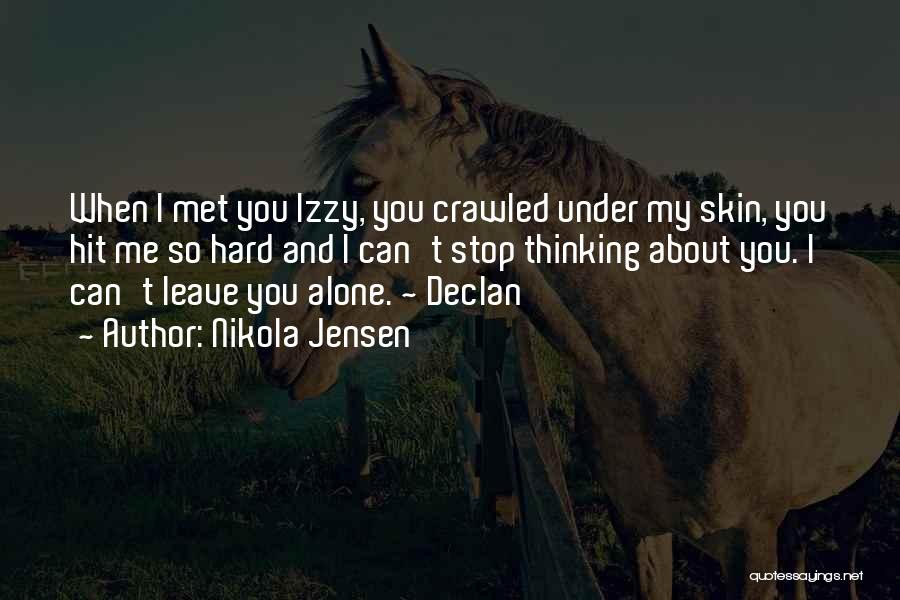 You Leave Me Alone Quotes By Nikola Jensen
