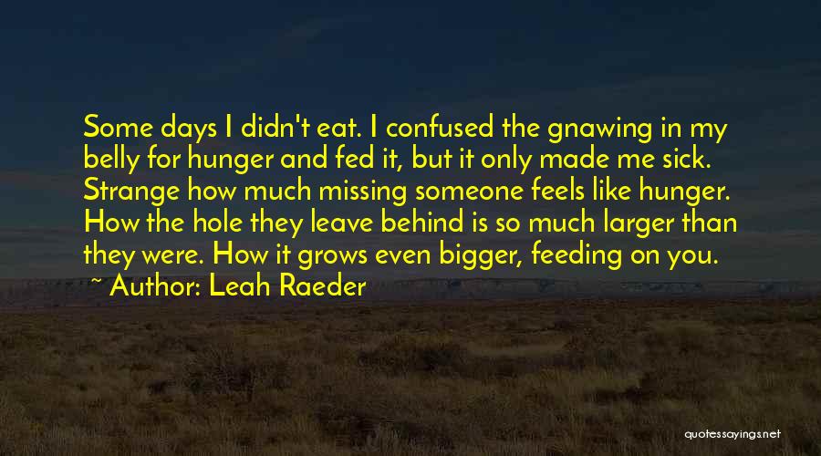 You Leave Me Behind Quotes By Leah Raeder