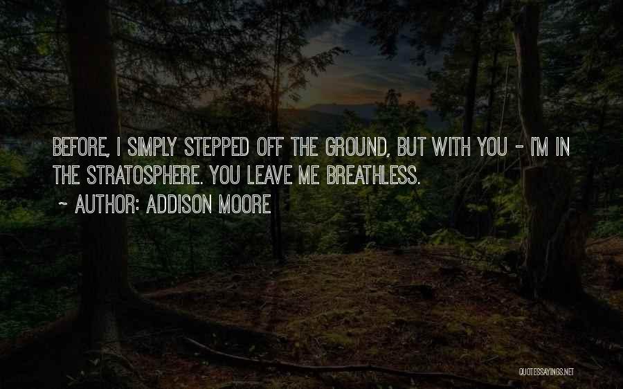 You Leave Me Breathless Quotes By Addison Moore