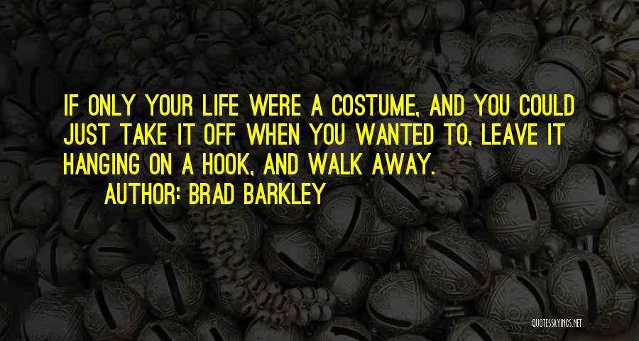 You Leave Me Hanging Quotes By Brad Barkley