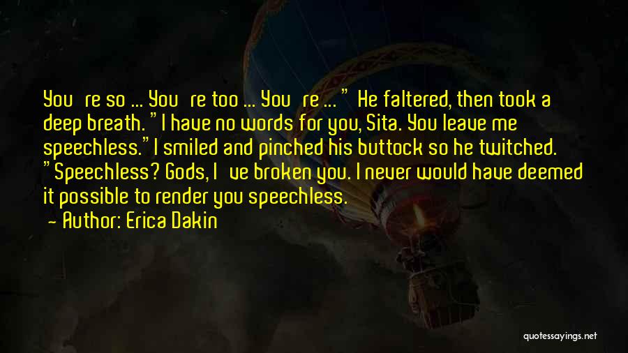 You Leave Me Speechless Quotes By Erica Dakin