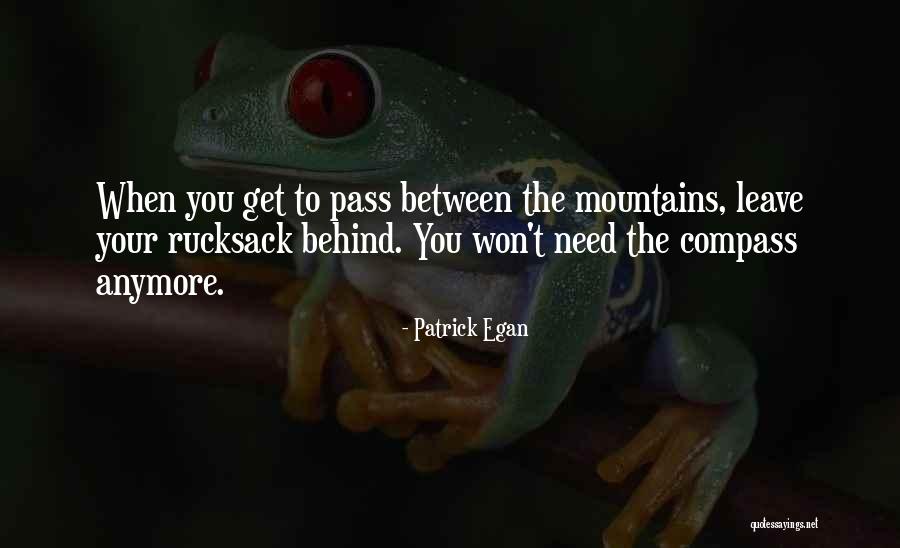 You Leave Me When I Need You The Most Quotes By Patrick Egan You Leave Me When I Need You The Most Quotes By Patrick Egan