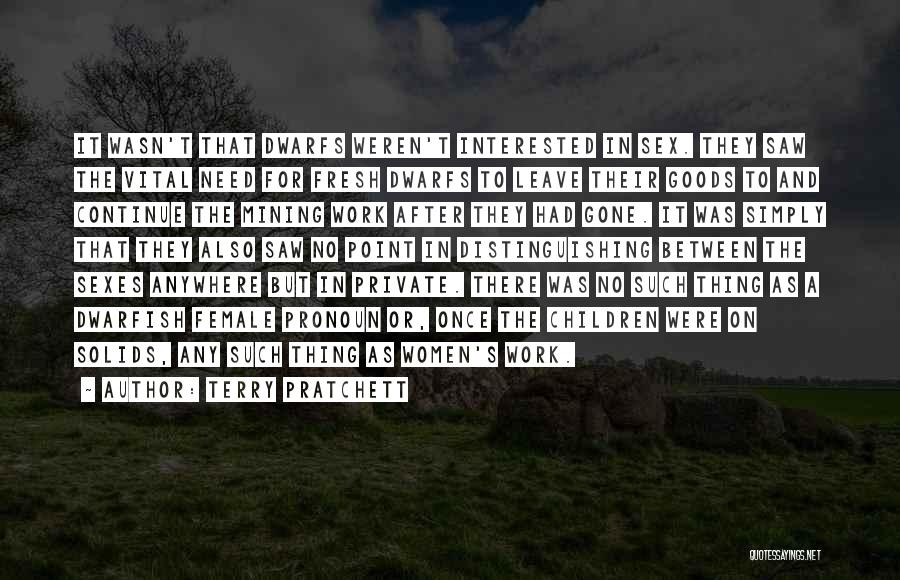 You Leave Me When I Need You The Most Quotes By Terry Pratchett