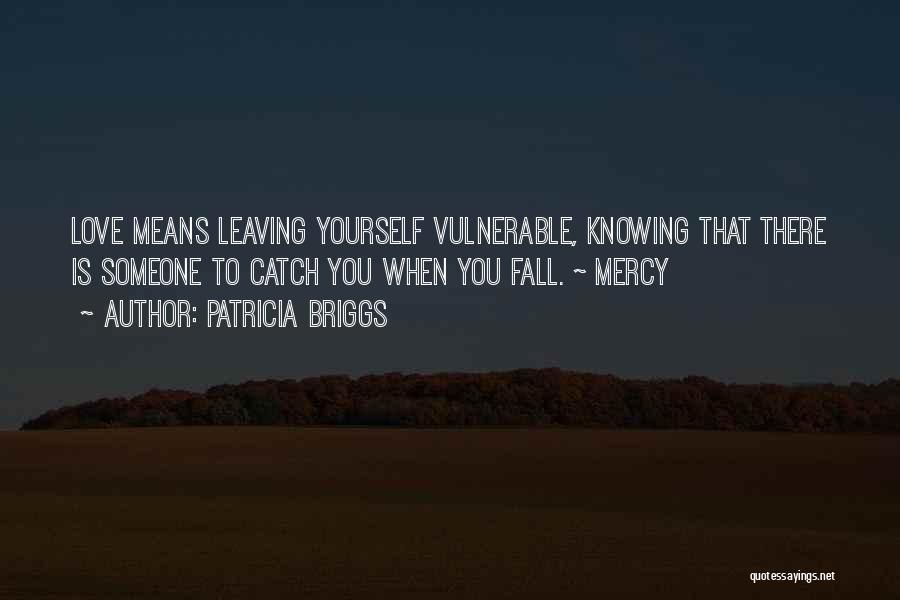 You Leaving Someone Quotes By Patricia Briggs