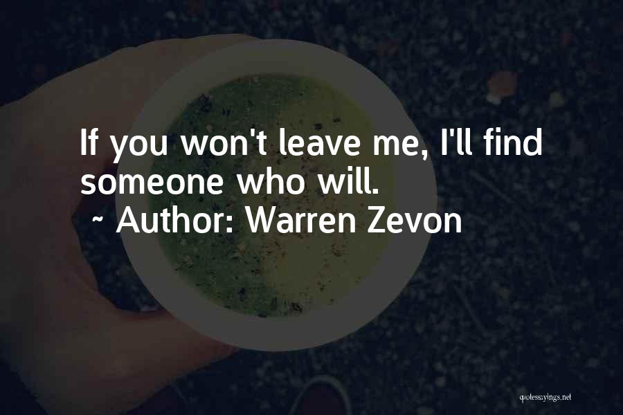 You Leaving Someone Quotes By Warren Zevon