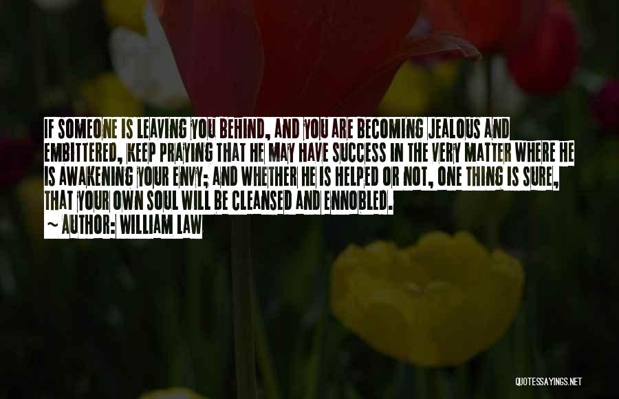 You Leaving Someone Quotes By William Law