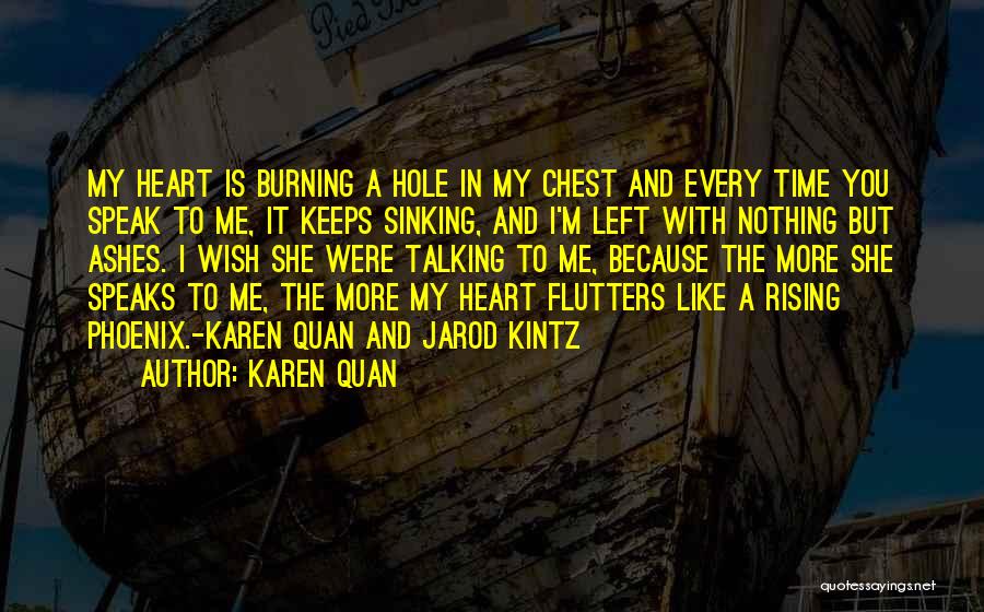 You Left A Hole In My Heart Quotes By Karen Quan