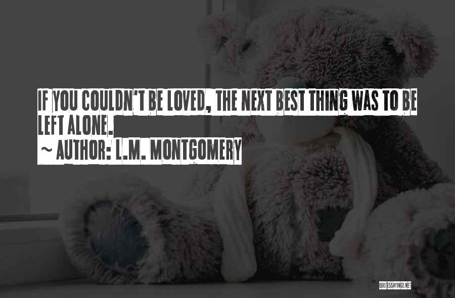 You Left Me Alone Love Quotes By L.M. Montgomery